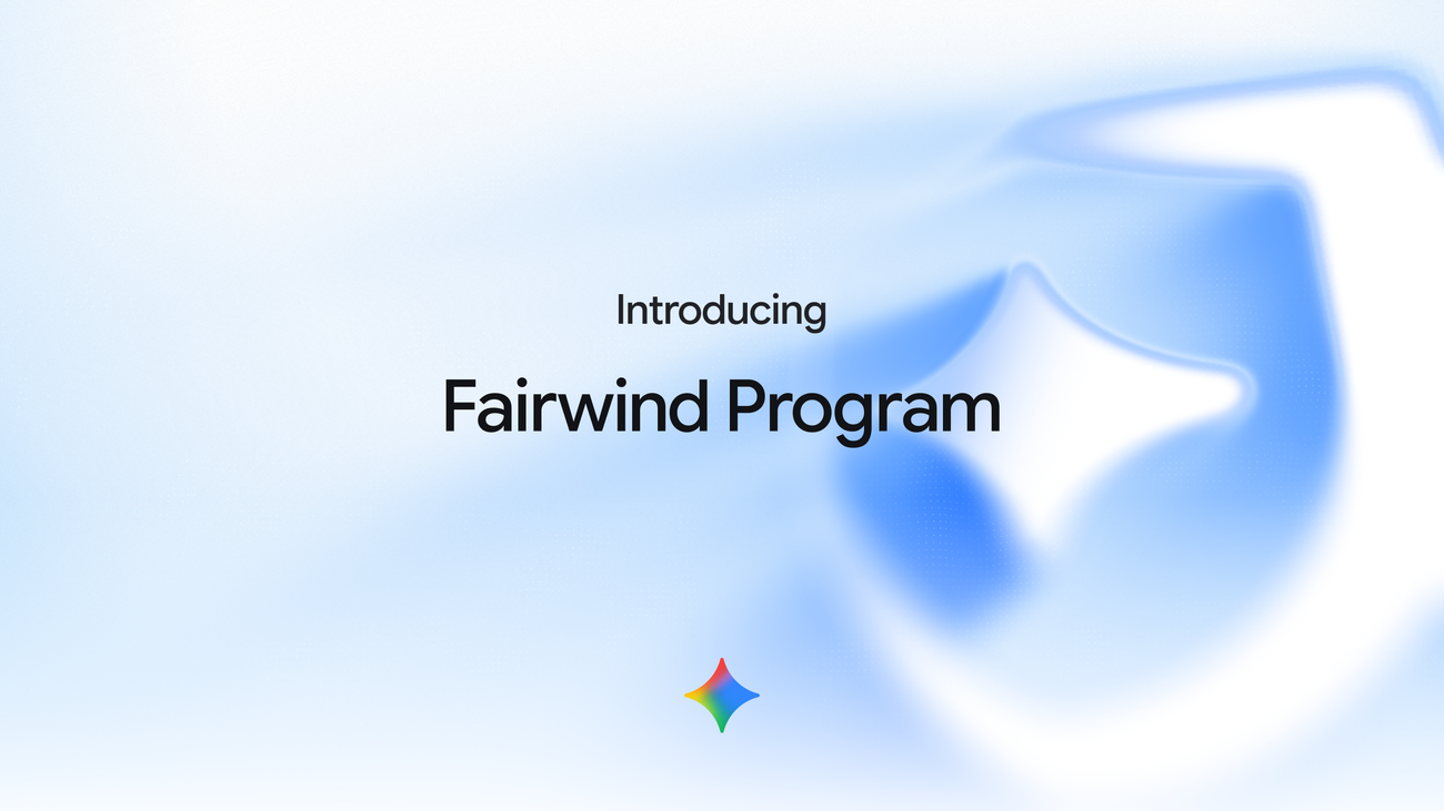 GoogleのFairwind Programに関する公式リリースの引用画像。