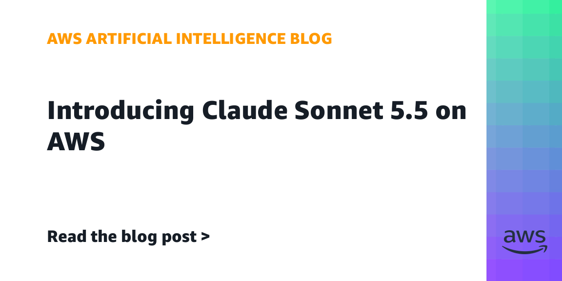 Claude Sonnet 5.5のリリースを告知する、AWSのロゴとモデルの特性を説明するグラフィック画像。